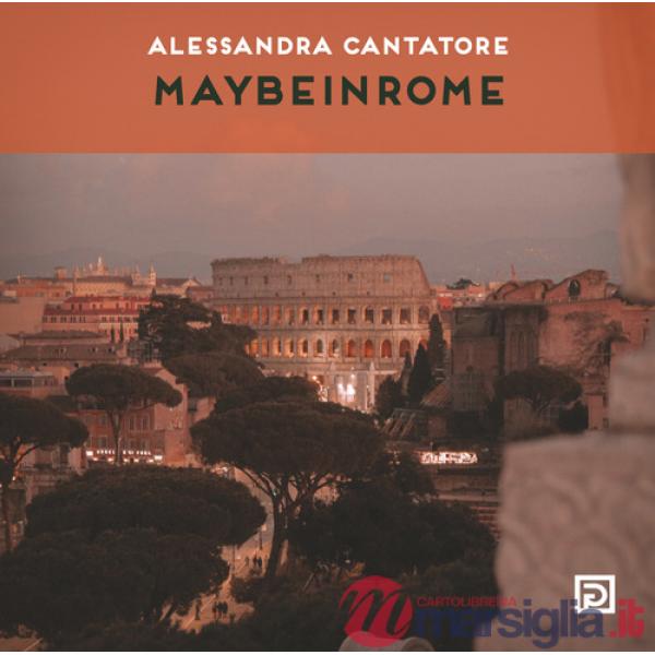Maybeinrome. Ediz. a colori