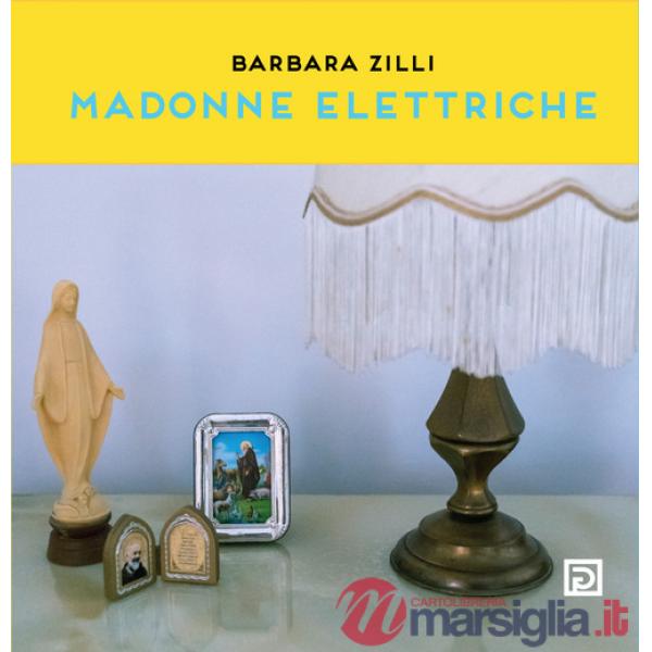 Madonne elettriche. Ediz. a colori