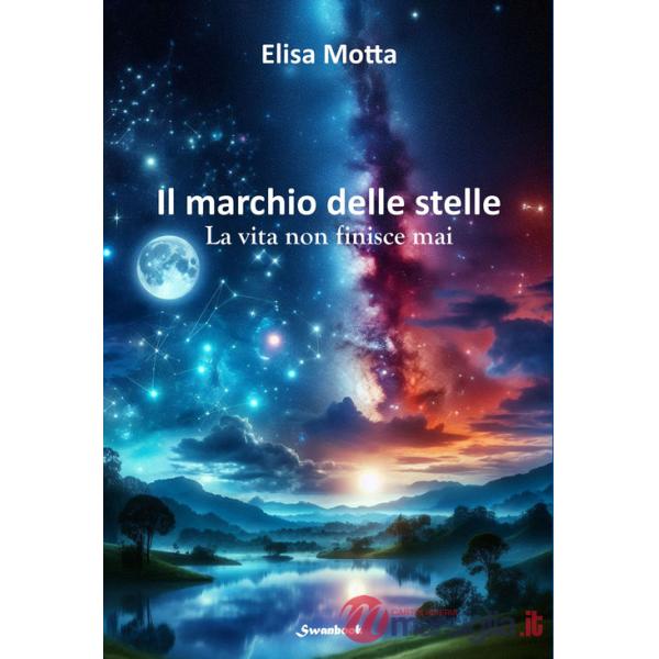 Marchio delle stelle. La vita non finisce mai (Il)