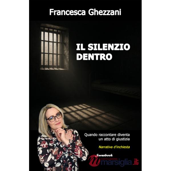 Silenzio dentro. Quando raccontare diventa un atto di giustizia (Il)