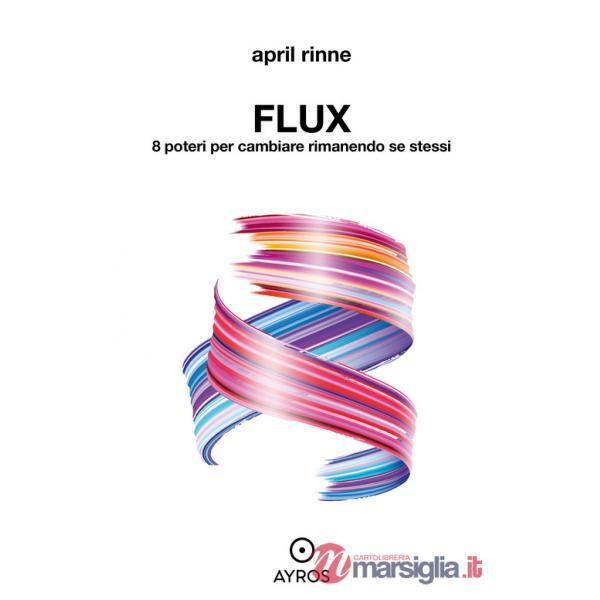 Flux. 8 poteri per cambiare rimanendo se stessi
