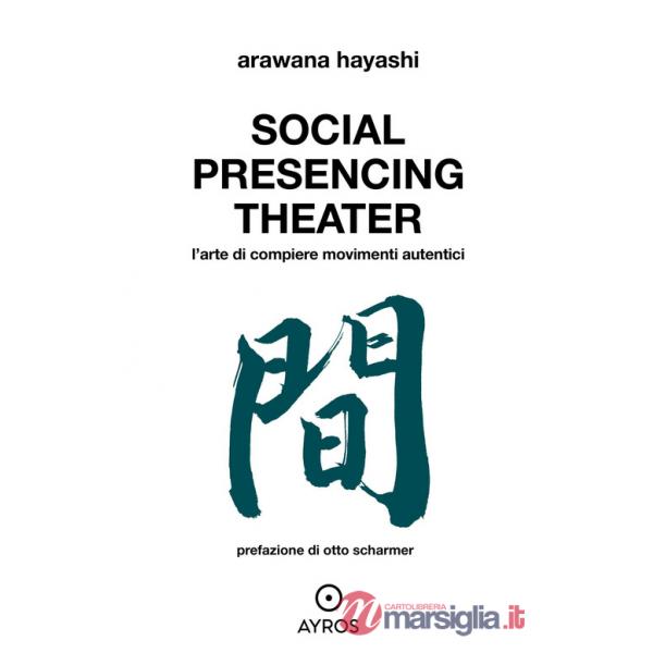 Social Presencing Theater. L'arte di compiere movimenti