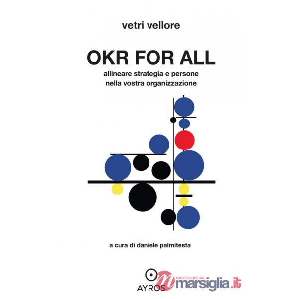 OKR for all. Allineare strategia e persone nella vostra organizzazione