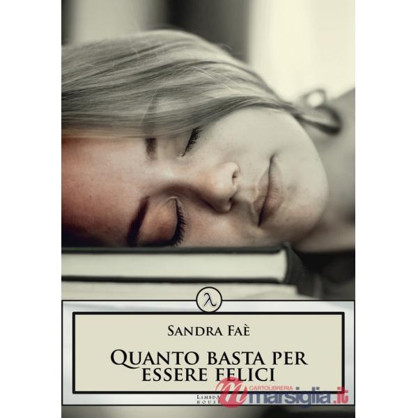Quanto basta per essere felici