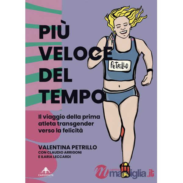 Più veloce del tempo. Il viaggio della prima atleta transgender verso la felicità