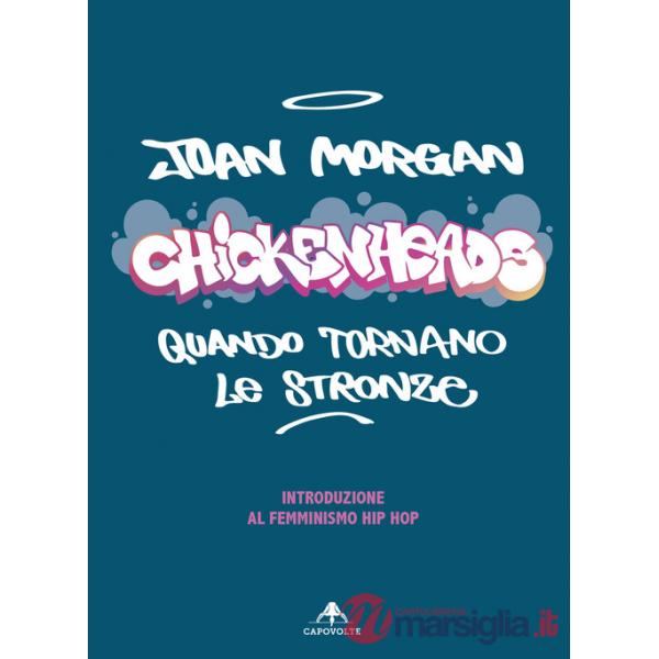 Chickenheads: quando tornano le stronze. Introduzione al femminismo hip hop