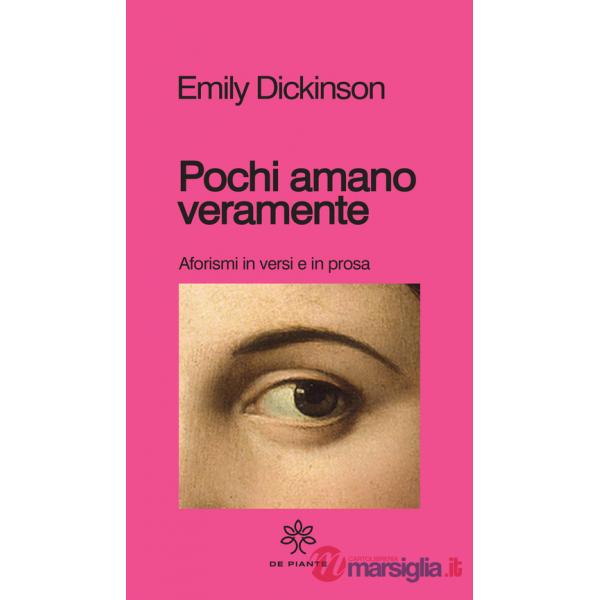 Pochi amano veramente. Aforismi e versi in prosa