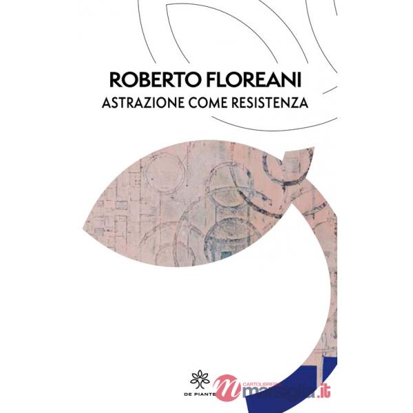 Astrazione come resistenza. Ediz. critica