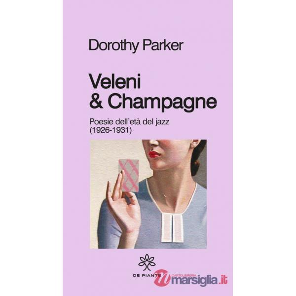 Veleni & champagne. Poesie dell'età del jazz (1926-1931)