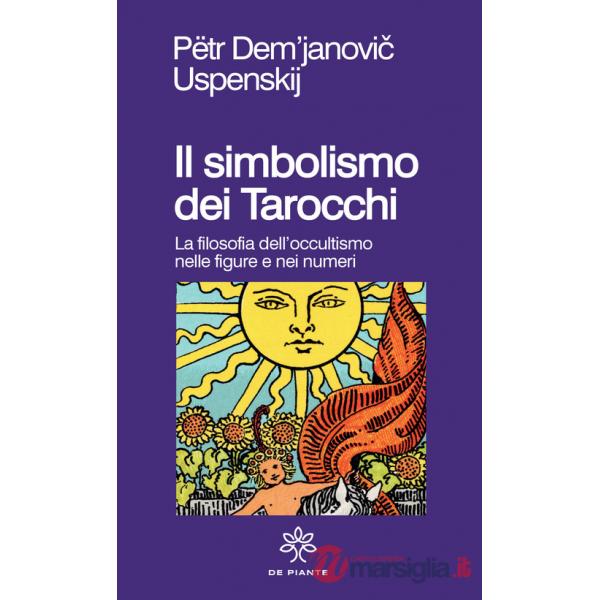 Simbolismo dei tarocchi. Filosofia dell'occultismo nelle figure e nei numeri (Il)