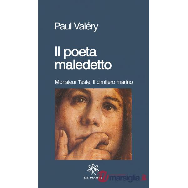 Poeta maledetto: Monsieur Teste-Il cimitero marino (Il)