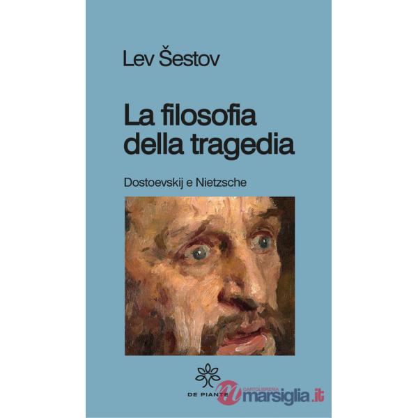 Filosofia della tragedia. Dostoevskij e Nietzsche (La)