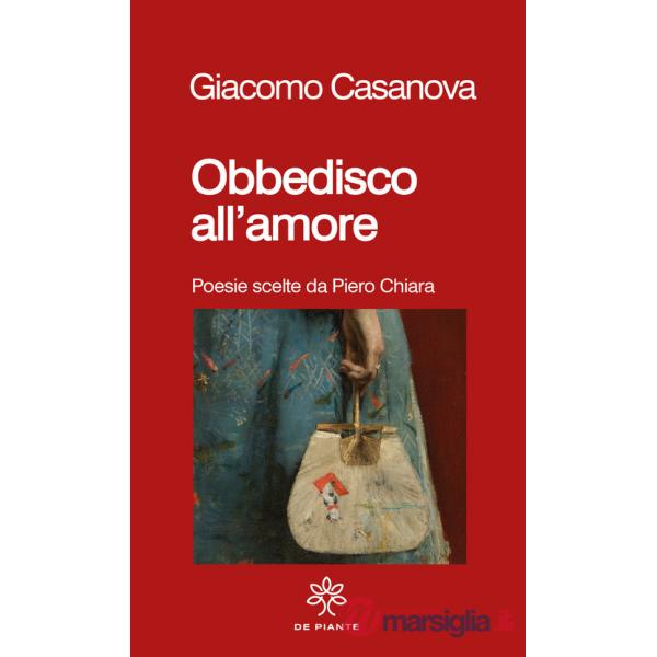 Obbedisco all'amore. Poesie scelte da Piero Chiara