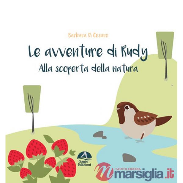 Alla scoperta della natura. Le avventure di Rudy