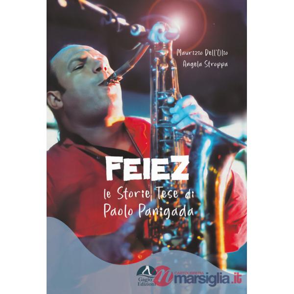 Feiez. Le storie tese di Paolo Panigada. Ediz. illustrata