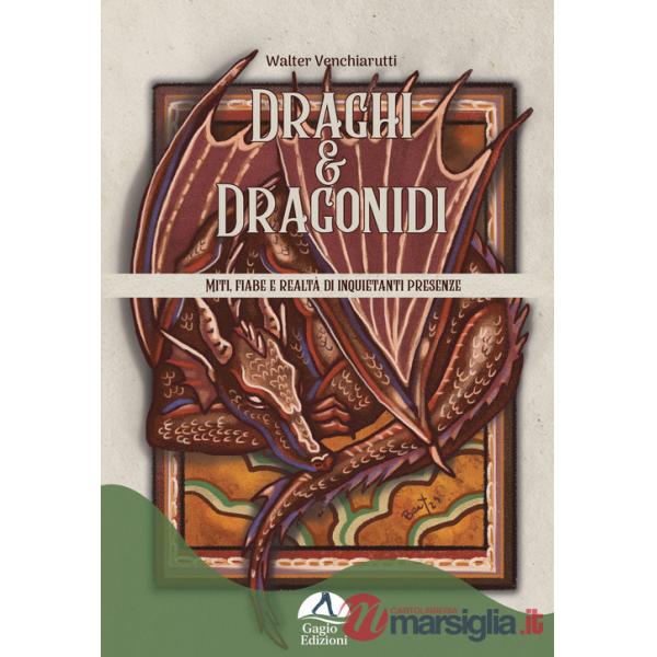 Draghi & Dragonidi. Miti, fiabe e realtà di inquietanti presenze