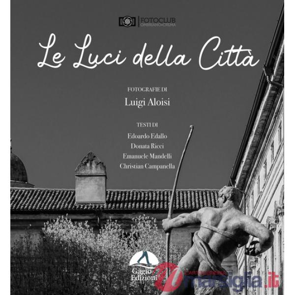 Luci della città. Ediz. illustrata (Le)