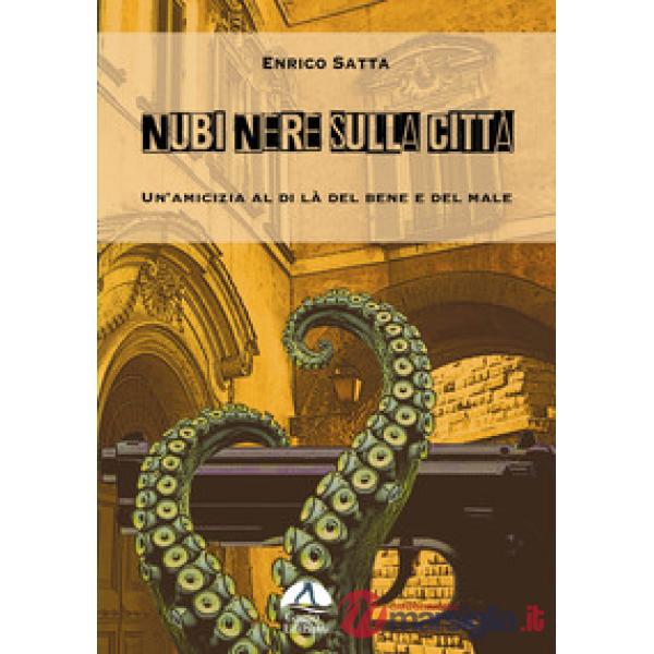 Nubi nere sulla città. Un'amicizia al di là del bene e del male