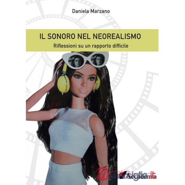 Sonoro nel Neorealismo. Riflessioni su un rapporto difficile (Il)
