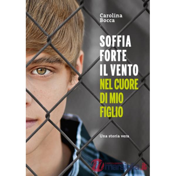 Soffia forte il vento nel cuore di mio figlio