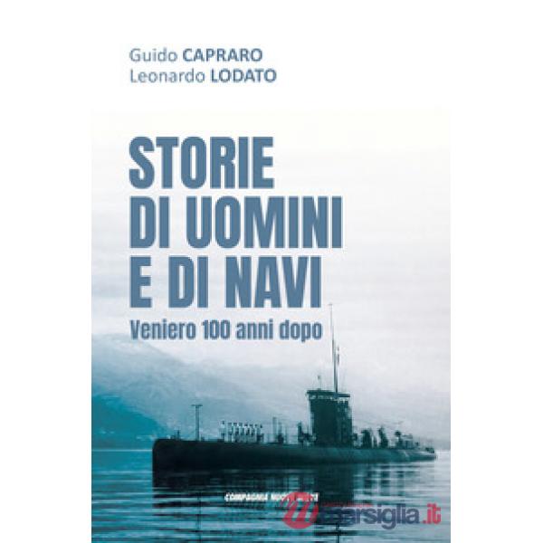 Storie di uomini e di navi. Veniero 100 anni dopo