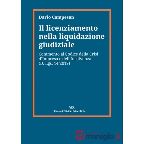 Licenziamento nella liquidazione giudiziale. Commento al codice della crisi d'impresa e dell'insolvenza (D. Lgs. 14/2019) (Il)