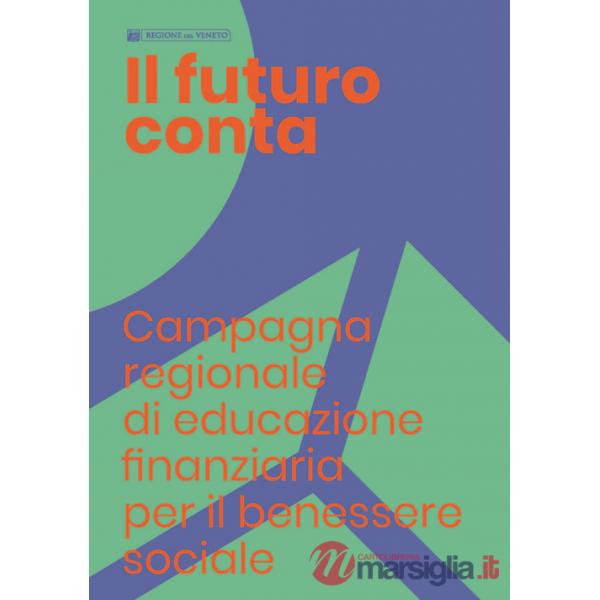 Futuro conta. Campagna regionale di educazione finanziaria per il benessere sociale (Il)
