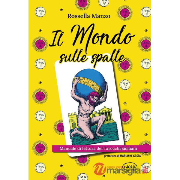 Mondo sulle spalle. Manuale di lettura dei tarocchi siciliani (Il)
