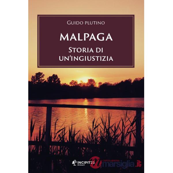 Malpaga. Storia di un'ingiustizia