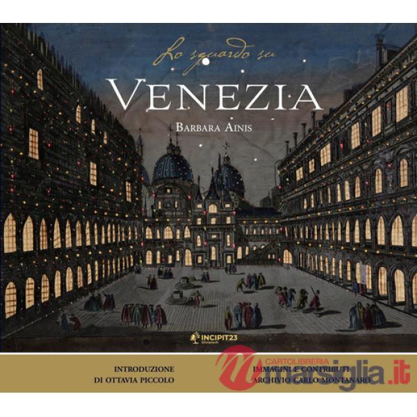 Sguardo su Venezia. Ediz. illustrata (Lo)