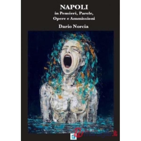 Napoli in pensieri, parole, opere e ammissioni