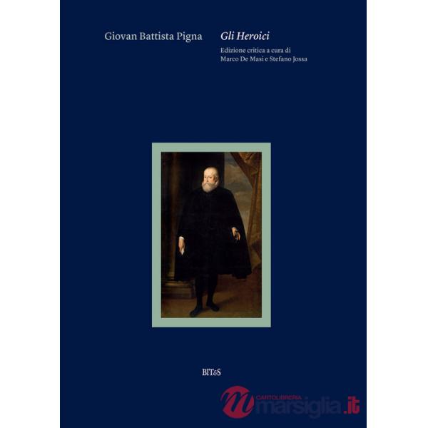 Giovan Battista Pigna. Gli Heroici