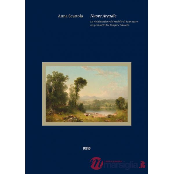 Nuove Arcadie. La rielaborazione del modello di Sannazaro
