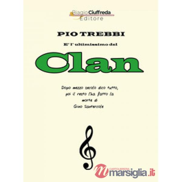 Pio Trebbi è l'ultimissimo del Clan. Dopo mezzo secolo dico tutto, poi il resto l'ha fatto la morte di Gino Santercole