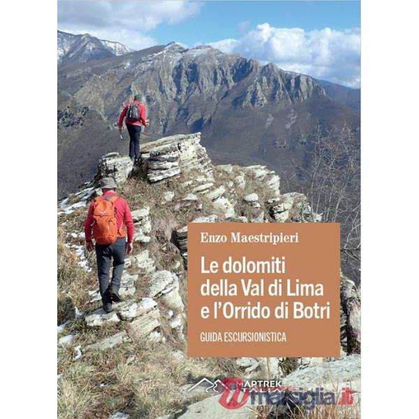 Dolomiti della Val di Lima e l'Orrido di Botri. Guida escursionistica. Nuova ediz. (Le)