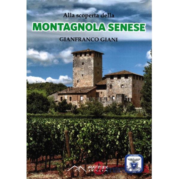 Alla scoperta della montagnola senese. Ediz. integrale