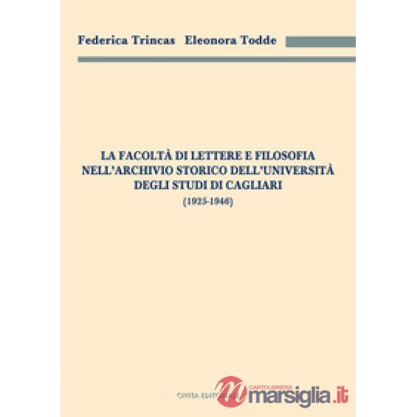 La facoltà di Lettere e filosofia nell'Archivio storico dell'Università degli studi di Cagliari (1925-1946)