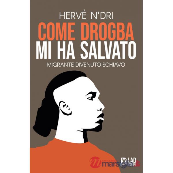 Come Drogba mi ha salvato. Migrante divenuto schiavo