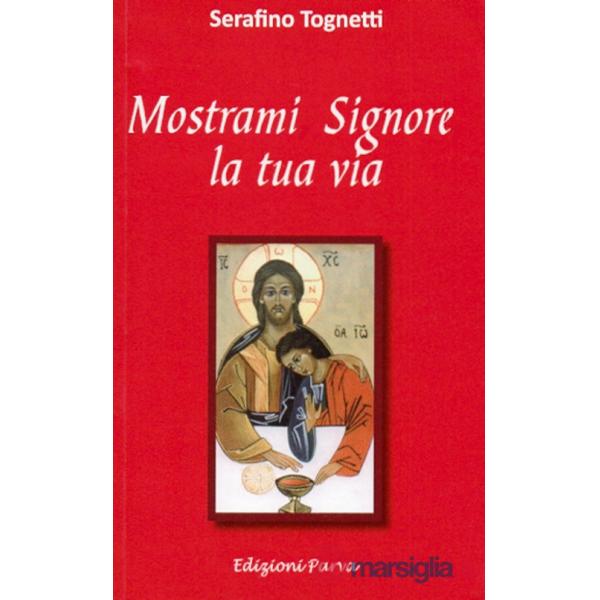 Mostrami, Signore, la tua via