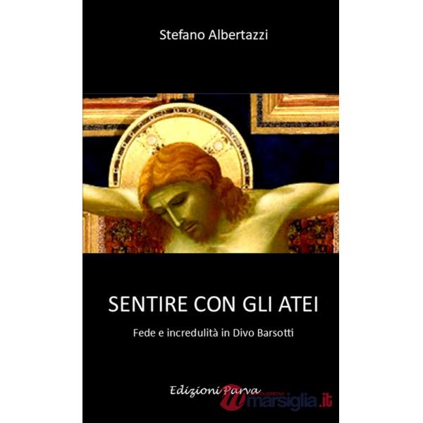 Sentire con gli atei. Fede e incredulità in Divo Barsotti