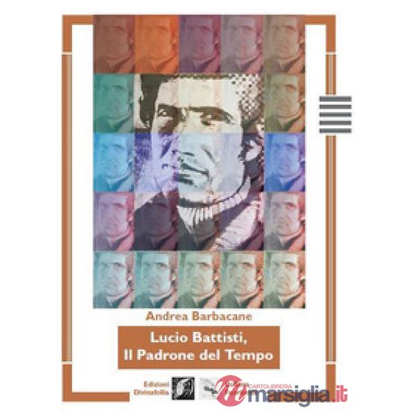 Lucio Battisti, il padrone del tempo