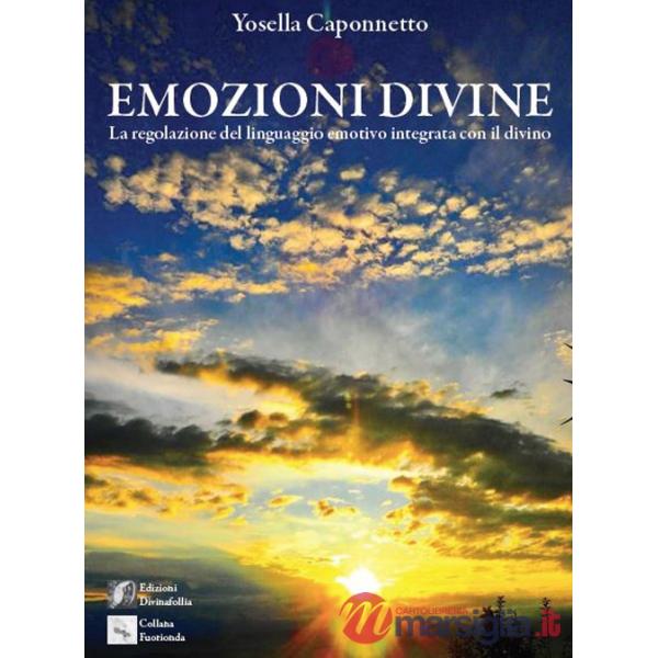 Emozioni divine. (La regolazione del linguaggio emotivo integrata con il divino)