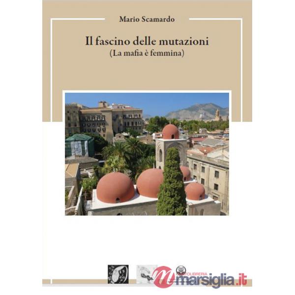 Fascino delle mutazioni (La mafia è femmina) (Il)