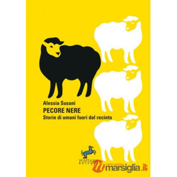 Pecore nere. Storie di umani fuori dal recinto