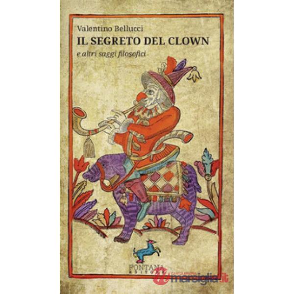 Il segreto del clown e altri saggi filosofici