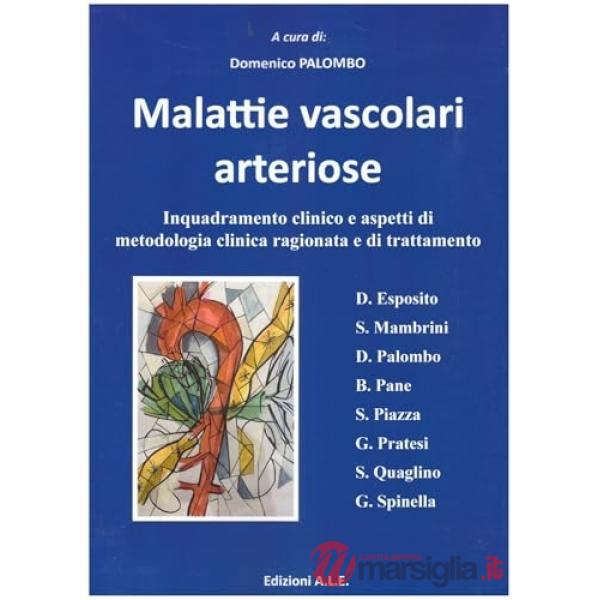 Malattie vascolari arteriose. Inquadramento clinico e aspetti di metodologia clinica ragionata e di trattamento