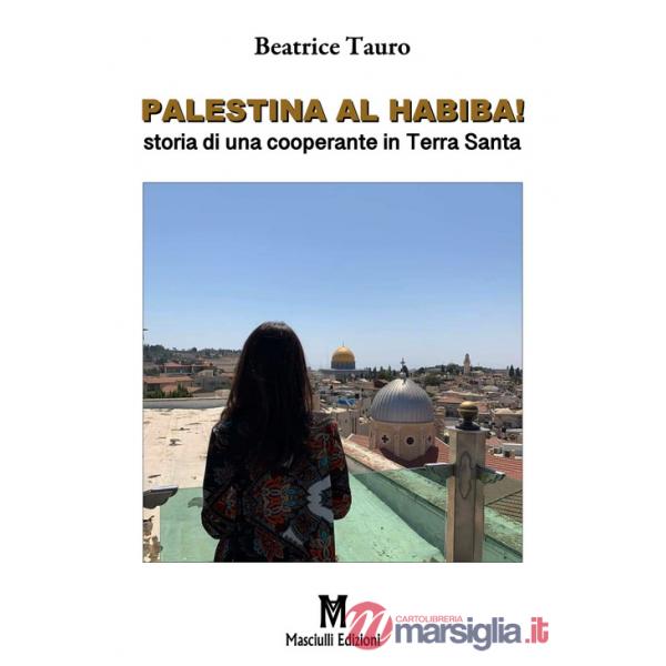 Palestina al habiba! Storia di una cooperante in Terra Santa