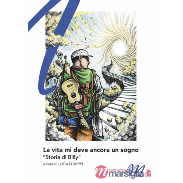 Vita mi deve ancora un sogno. Storia di Billy (La)