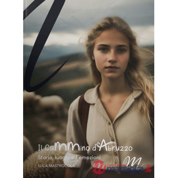 Cammino d'Abruzzo. Storia, luoghi ed emozioni (Il)