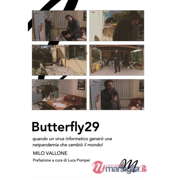 Butterfly29. Quando un virus informatico generò una netpandemia che cambiò il mondo!